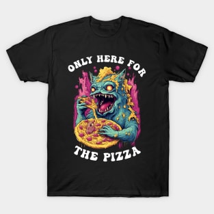 Only Here For The Pizza Monster T-Shirt